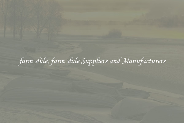 farm slide, farm slide Suppliers and Manufacturers