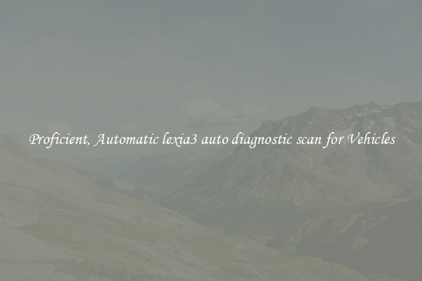 Proficient, Automatic lexia3 auto diagnostic scan for Vehicles
