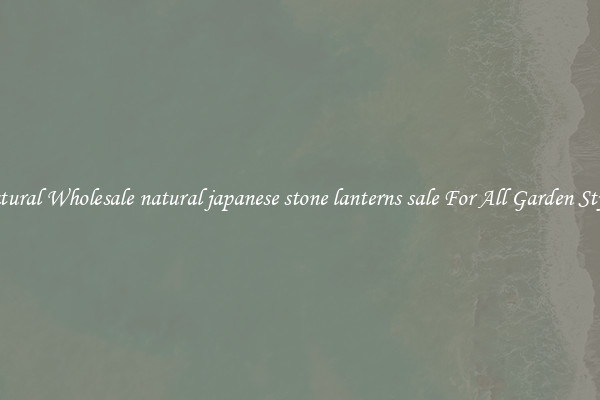 Natural Wholesale natural japanese stone lanterns sale For All Garden Styles