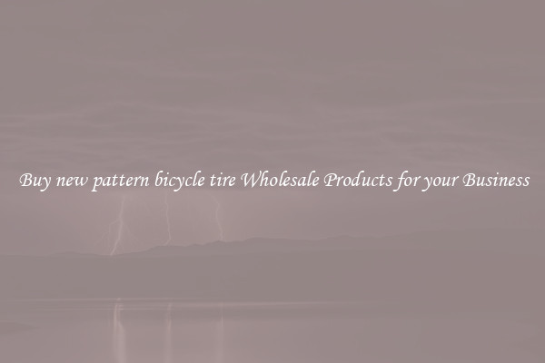 Buy new pattern bicycle tire Wholesale Products for your Business
