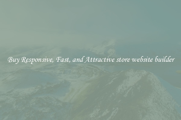 Buy Responsive, Fast, and Attractive store website builder