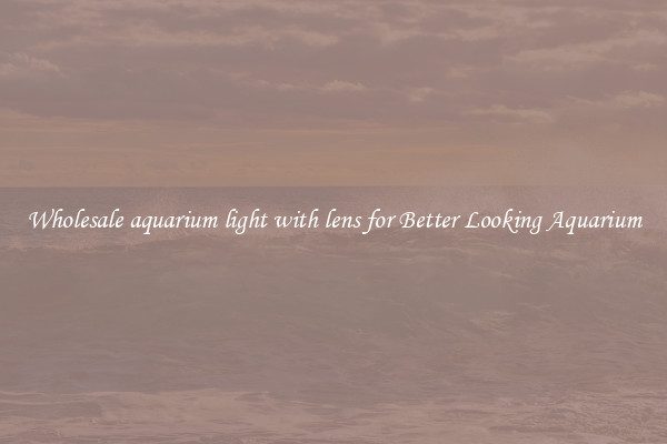 Wholesale aquarium light with lens for Better Looking Aquarium