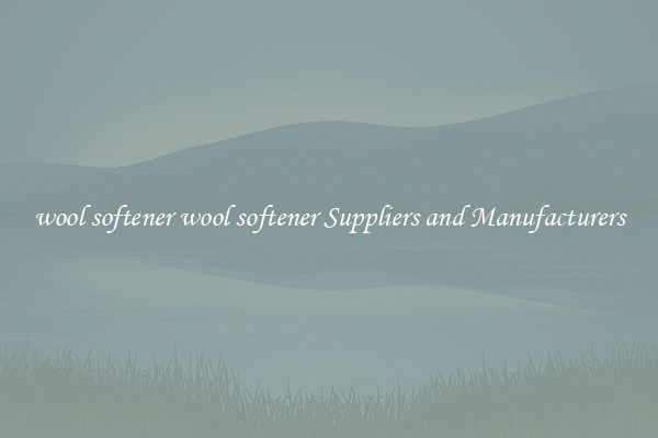 wool softener wool softener Suppliers and Manufacturers