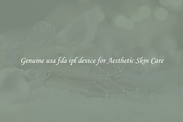 Genuine usa fda ipl device for Aesthetic Skin Care