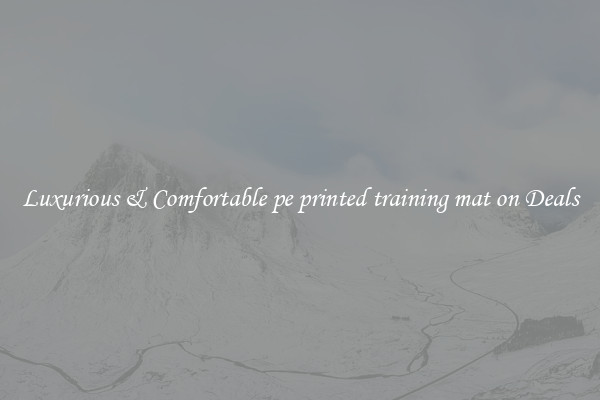 Luxurious & Comfortable pe printed training mat on Deals