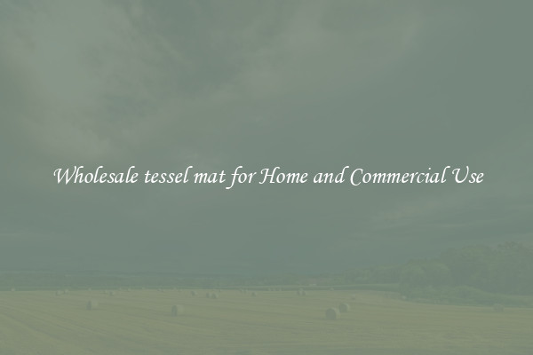 Wholesale tessel mat for Home and Commercial Use