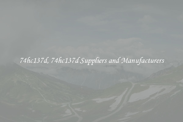 74hc137d, 74hc137d Suppliers and Manufacturers