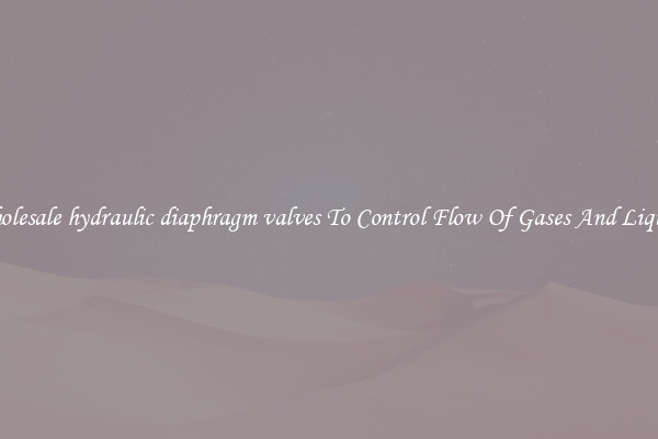 Wholesale hydraulic diaphragm valves To Control Flow Of Gases And Liquids