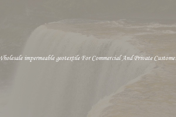 Wholesale impermeable geotextile For Commercial And Private Customers