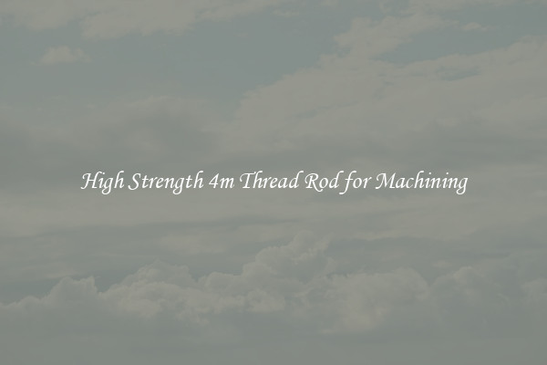 High Strength 4m Thread Rod for Machining