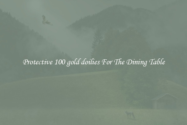 Protective 100 gold doilies For The Dining Table