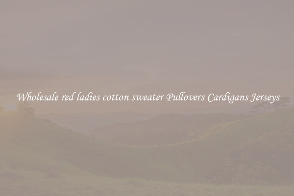 Wholesale red ladies cotton sweater Pullovers Cardigans Jerseys
