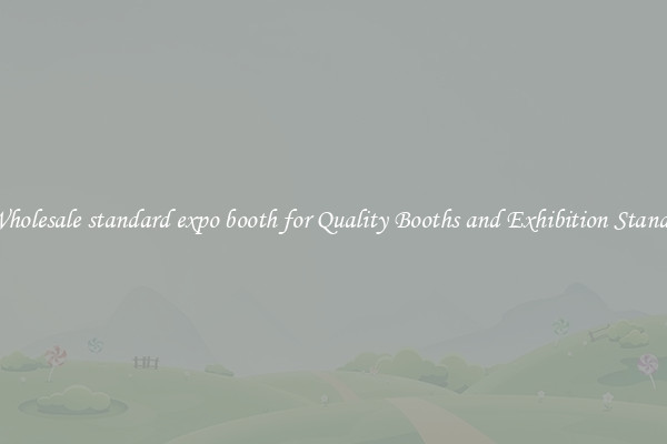 Wholesale standard expo booth for Quality Booths and Exhibition Stands 