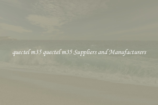 quectel m35 quectel m35 Suppliers and Manufacturers