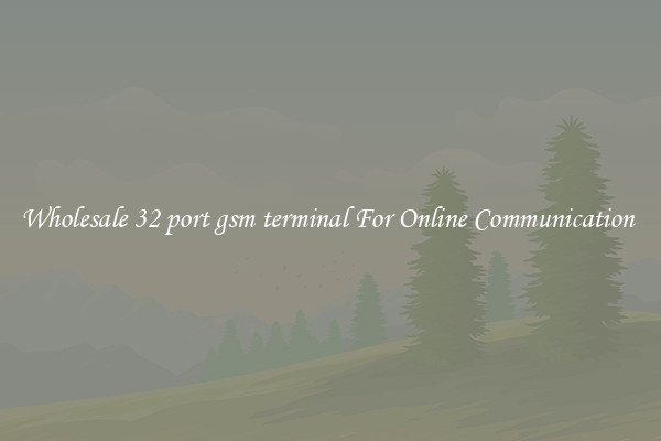 Wholesale 32 port gsm terminal For Online Communication 