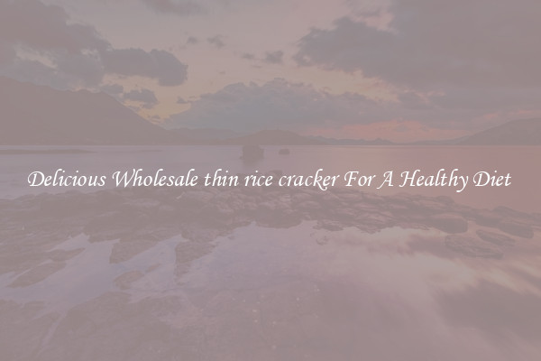 Delicious Wholesale thin rice cracker For A Healthy Diet 